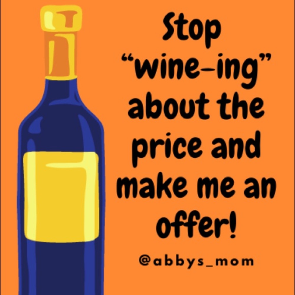 Make me an offer! (Or pour me a glass!)